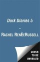 Dork diaries. 5, Tales from a not-so-smart miss know-it-all