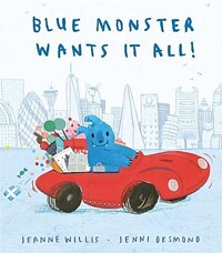 [영어] Blue monster wants it all!